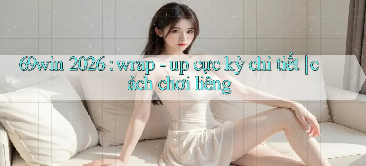 69win   Vào Website Game Online   Ngay Hôm Nay