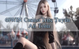 69win  casino trực tuyến an toàn