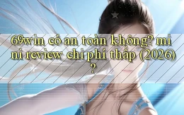 69win có an toàn không mini review chi phí thấp (2026)