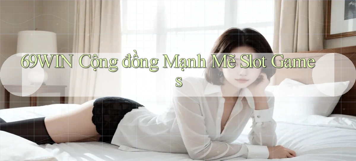 69win   Vào Website Game Online   Ngay Hôm Nay