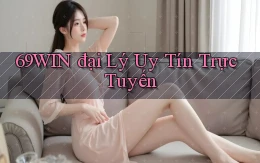 69win  đại lý uy tín trực tuyến