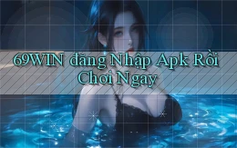 69win  đăng nhập apk rồi chơi ngay