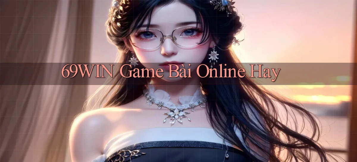 69win   Vào Website Game Online   Ngay Hôm Nay