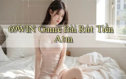 69win  game bài rút tiền atm