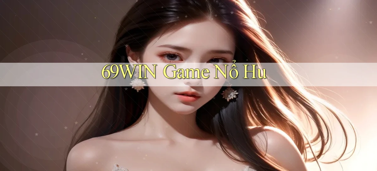 69win   Vào Website Game Online   Ngay Hôm Nay
