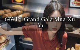 69win  grand gala mùa xuân