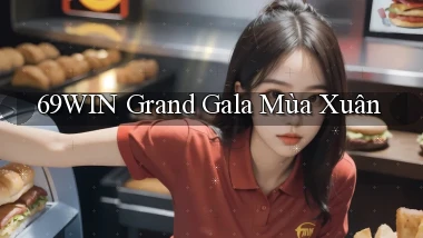 69win  grand gala mùa xuân