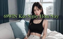 69win  kèo ngày hôm nay