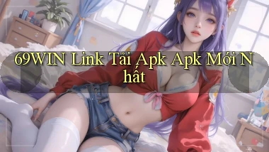 69win  link tải apk apk mới nhất