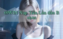 69win  nạp tiền lần đầu bonus
