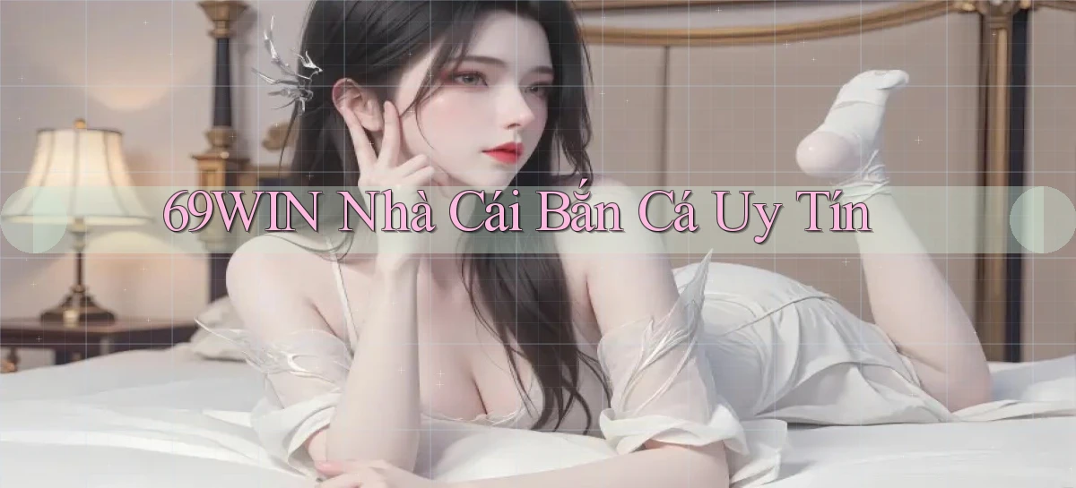 69win   Vào Website Game Online   Ngay Hôm Nay