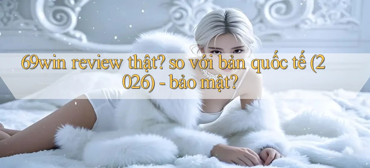 69win   Vào Website Game Online   Ngay Hôm Nay