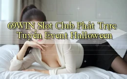 69win  slot club phát trực tuyến event halloween