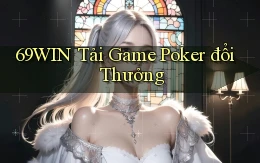 69win  tải game poker đổi thưởng