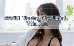 69win  thưởng cho thành viên mới