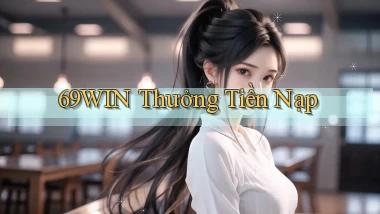 69win  thưởng tiền nạp