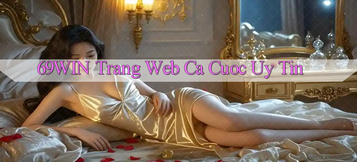 69win  trang web ca cuoc uy tin