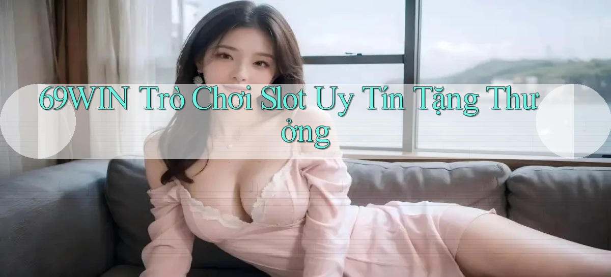 69win   Vào Website Game Online   Ngay Hôm Nay