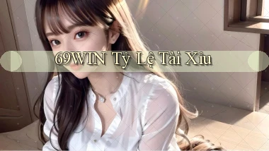69win  tỷ lệ tài xỉu