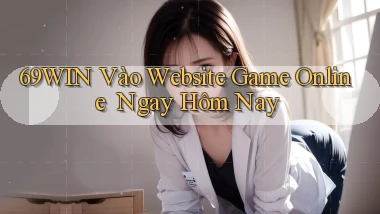 69win   Vào Website Game Online ｜ Ngay Hôm Nay