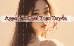 Apps Trò chơi trực tuyến