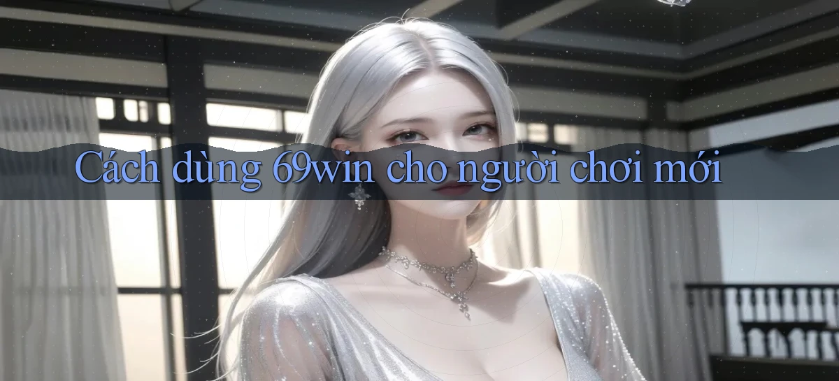 69win   Vào Website Game Online   Ngay Hôm Nay