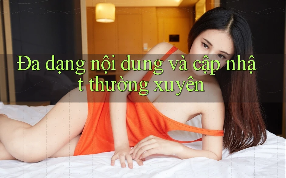 Đa dạng nội dung và cập nhật thường xuyên