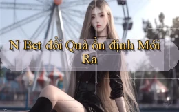 n bet đổi quà ổn định mới ra