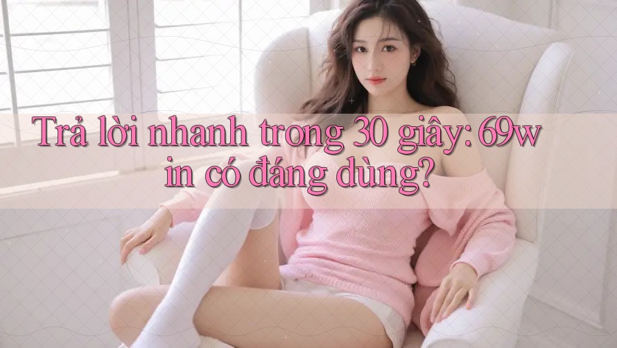 Trả lời nhanh trong 30 giây: 69win có đáng dùng? Trả lời nhanh trong 30 giây: 69win có đáng dùng?