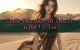 trade tiền điện tử trên on bet uy tín